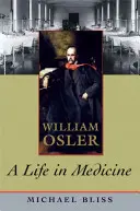 William Osler: O viață în medicină - William Osler: A Life in Medicine