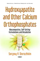 Hydroxyapatite & Other Calcium Orthophosphates - Biocomposites, Self-Setting Formulations & Dissolution