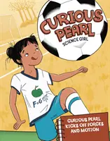 Perla curioasă dă startul Forțelor și mișcării - Curious Pearl Kicks Off Forces and Motion