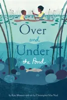 Over and Under the Pond: (Cărți despre mediu și ecologie pentru copii, cărți despre natură, cărți de oceanografie pentru copii, cărți despre animale pentru copii) - Over and Under the Pond: (Environment and Ecology Books for Kids, Nature Books, Children's Oceanography Books, Animal Books for Kids)