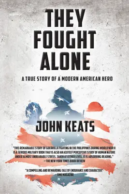 Au luptat singuri: O poveste adevărată a unui erou american modern - They Fought Alone: A True Story of a Modern American Hero