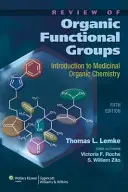 Revizuirea grupurilor funcționale organice: Introducere în chimia organică medicinală [cu CDROM] - Review of Organic Functional Groups: Introduction to Medicinal Organic Chemistry [With CDROM]