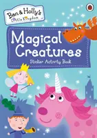 Micul regat al lui Ben și Holly: Creaturi magice Carte de activități cu autocolante - Ben and Holly's Little Kingdom: Magical Creatures Sticker Activity Book
