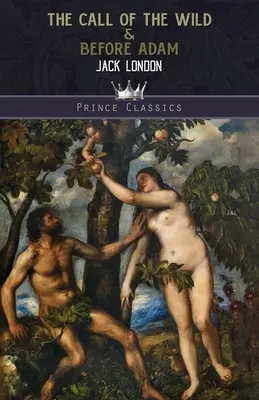 Chemarea sălbăticiei & Înainte de Adam - Call of the Wild & Before Adam