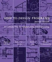 Cum să concepi programe, ediția a doua: O introducere în programare și calcul - How to Design Programs, Second Edition: An Introduction to Programming and Computing