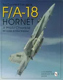 McDonnell Douglas F/A-18 Hornet: O cronică fotografică - McDonnell Douglas F/A-18 Hornet: A Photo Chronicle