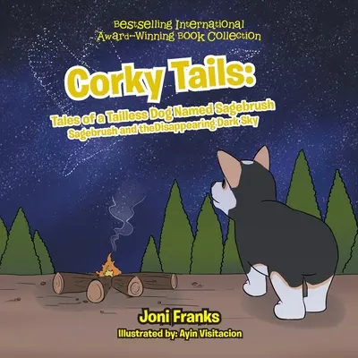 Corky Tails: Tales of a Tailless Dog Named Sagebrush: Sagebrush și dispariția cerului întunecat - Corky Tails: Tales of a Tailless Dog Named Sagebrush: Sagebrush and the Disappearing Dark Sky