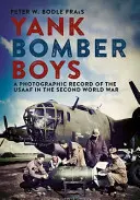 Yank Bomber Boys in Norfolk: O înregistrare fotografică a Usaaf în Al Doilea Război Mondial - Yank Bomber Boys in Norfolk: A Photographic Record of the Usaaf in the Second World War