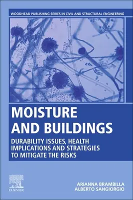 Umiditatea și clădirile: Probleme de durabilitate, implicații asupra sănătății și strategii de atenuare a riscurilor - Moisture and Buildings: Durability Issues, Health Implications and Strategies to Mitigate the Risks