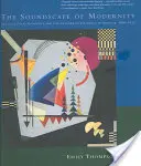 Peisajul sonor al modernității: Acustica arhitecturală și cultura ascultării în America, 1900-1933 - The Soundscape of Modernity: Architectural Acoustics and the Culture of Listening in America, 1900-1933