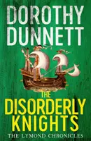 Disorderly Knights - Cronicile Lymond Cartea a treia - Disorderly Knights - The Lymond Chronicles Book Three