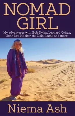 Nomad Girl - Aventurile mele cu Bob Dylan, Leonard Cohen, John Lee Hooker, Dalai Lama și alții - Nomad Girl - My Adventures with Bob Dylan, Leonard Cohen, John Lee Hooker, the Dalai Lama and More