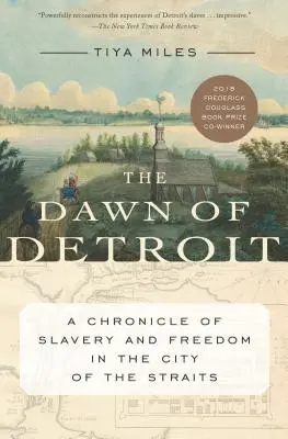 The Dawn of Detroit: O cronică a sclaviei și libertății în orașul strâmtorilor - The Dawn of Detroit: A Chronicle of Slavery and Freedom in the City of the Straits