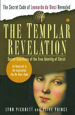 Revelația templierilor: Gardienii secreți ai adevăratei identități a lui Hristos - The Templar Revelation: Secret Guardians of the True Identity of Christ