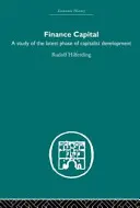 Capitalul financiar - Un studiu al celei mai recente faze a dezvoltării capitaliste - Finance Capital - A study in the latest phase of capitalist development