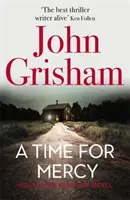 Time for Mercy - Cel mai recent bestseller nr. 1 al lui John Grisham - Time for Mercy - John Grisham's Latest No. 1 Bestseller