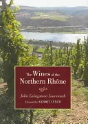 Vinurile din Rhone de Nord - The Wines of the Northern Rhone