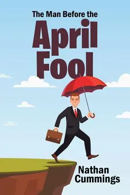 Omul dinaintea prostului din aprilie - The Man Before the April Fool