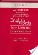 Caiet de lucru pentru însoțirea celei de-a doua ediții a lucrării lui Donald M. Ayers English Words from Latin and Greek Elements: Ediție revizuită - Workbook to Accompany the Second Edition of Donald M. Ayers's English Words from Latin and Greek Elements: Revised Edition