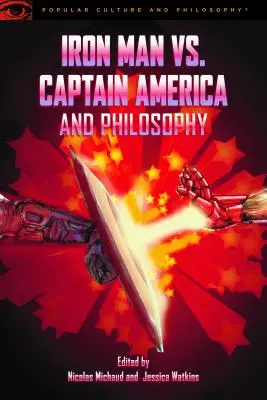 Iron Man vs. Captain America și filosofia - Iron Man vs. Captain America and Philosophy
