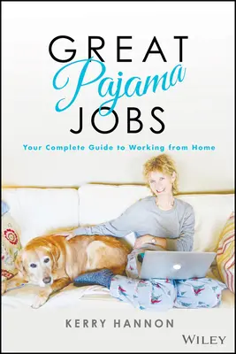 Joburi grozave în pijama: Ghidul tău complet pentru a lucra de acasă - Great Pajama Jobs: Your Complete Guide to Working from Home
