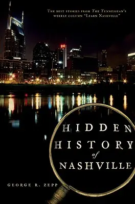 Istoria ascunsă a orașului Nashville - Hidden History of Nashville