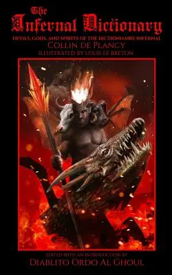 Dicționarul infernal: Diavoli, zei și spirite din Dicționarul Infernal - The Infernal Dictionary: Devils, Gods, and Spirits of the Dictionnaire Infernal