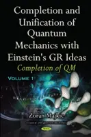 Completarea și unificarea mecanicii cuantice cu ideile GR ale lui Einstein - Partea I -- Completarea mecanicii cuantice - Completion & Unification of Quantum Mechanics with Einstein's GR Ideas - Part I -- Completion of QM