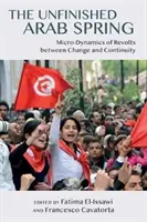 Primăvara arabă neterminată: Microdinamica revoltelor între schimbare și continuitate - The Unfinished Arab Spring: Micro-Dynamics of Revolts Between Change and Continuity