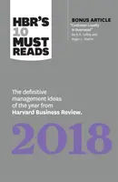 HBR's 10 Must Reads 2018 - Ideile de management definitorii ale anului de la Harvard Business Review - HBR's 10 Must Reads 2018 - The Definitive Management Ideas of the Year from Harvard Business Review