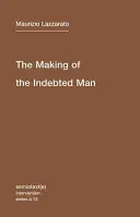 Crearea omului îndatorat: Un eseu despre condiția neoliberală - The Making of the Indebted Man: An Essay on the Neoliberal Condition