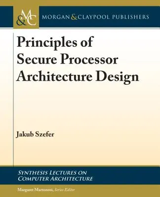 Principii de proiectare a arhitecturii procesorului securizat - Principles of Secure Processor Architecture Design