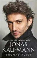 Jonas Kaufmann: În conversație cu - Jonas Kaufmann: In Conversation with