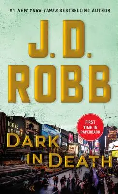 Întuneric în moarte: Un roman Eve Dallas - Dark in Death: An Eve Dallas Novel