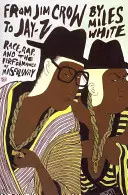 De la Jim Crow la Jay-Z: Rasă, rap și interpretarea masculinității - From Jim Crow to Jay-Z: Race, Rap, and the Performance of Masculinity