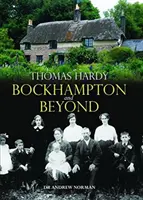 Thomas Hardy - Bockhampton și nu numai - Thomas Hardy - Bockhampton and Beyond