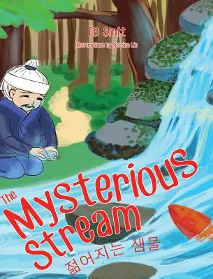 The Mysterious Stream: un basm popular în engleză și coreeană - The Mysterious Stream: a folktale in English and Korean
