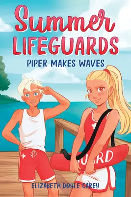 Summer Lifeguards: Piper face valuri - Summer Lifeguards: Piper Makes Waves