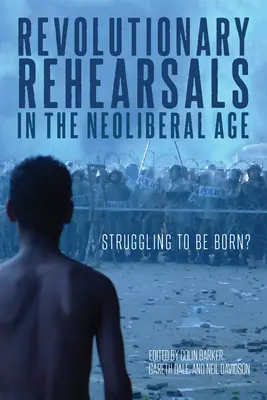 Repetiții revoluționare în era neoliberală - Revolutionary Rehearsals in the Neoliberal Age