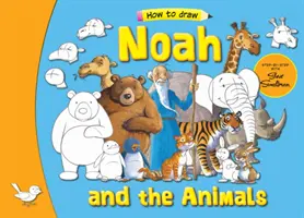 Noe și animalele: Pas cu pas cu Steve Smallman - Noah and the Animals: Step by Step with Steve Smallman