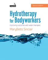 Hydrotherapy for Bodyworkers - Îmbunătățirea rezultatelor cu ajutorul terapiilor cu apă - Hydrotherapy for Bodyworkers - Improving outcomes with water therapies