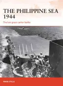 Marea Filipinelor 1944: Ultima mare bătălie a portavioanelor - The Philippine Sea 1944: The Last Great Carrier Battle