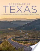 Backroads of Texas: De-a lungul drumurilor spre peisaje uluitoare și orășele ciudate - Backroads of Texas: Along the Byways to Breathtaking Landscapes and Quirky Small Towns