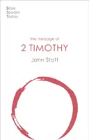 Mesajul din 2 Timotei - Păzește Evanghelia (Stott John (Autor)) - Message of 2 Timothy - Guard The Gospel (Stott John (Author))