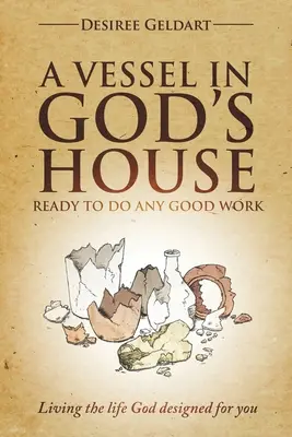 Vas în Casa lui Dumnezeu - gata să facă orice lucrare bună - Vessel in God's House - Ready to do any good work