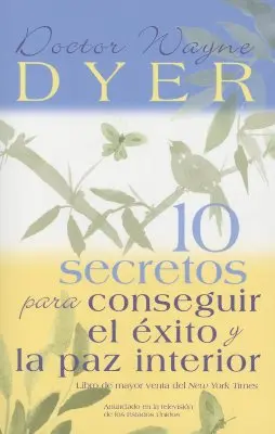10 Secretos para Conseguir el xito y la paz interior = 10 secrete pentru succes și pace interioară - 10 Secretos para Conseguir el xito y la paz interior = 10 Secrets for Success and Inner Peace
