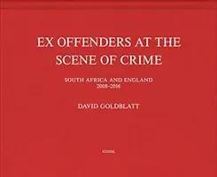 David Goldblatt: Foști infractori la locul crimei - David Goldblatt: Ex Offenders at the Scene of Crime