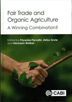 Comerțul echitabil și agricultura ecologică: O combinație câștigătoare? - Fair Trade and Organic Agriculture: A Winning Combination?