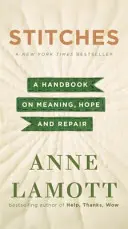 Stitches - A Handbook on Meaning, Hope, and Repair (Cusături - Un manual despre sens, speranță și reparații) - Stitches - A Handbook on Meaning, Hope, and Repair