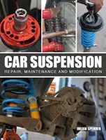 Suspensie auto: Reparare, întreținere și modificare - Car Suspension: Repair, Maintenance and Modification